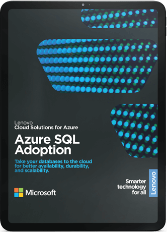 Lenovo Cloud Solutions for Azure: Azure SQL Adoption